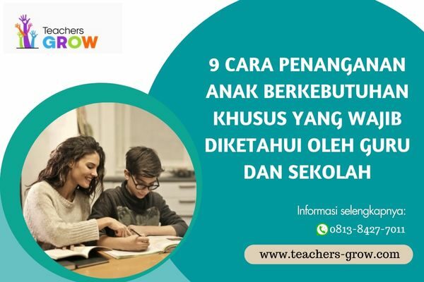 cara penanganan anak berkebutuhan khusus yang wajib diketahui oleh guru dan sekolah